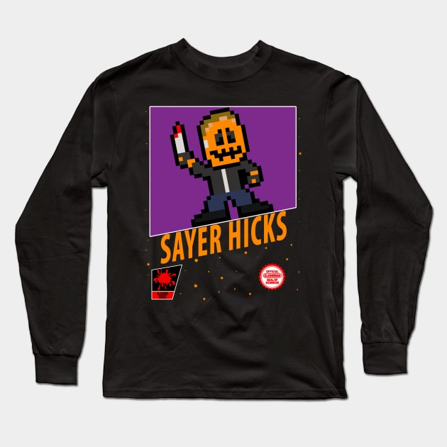 Sayer Hicks Slasherman 8-Bit Long Sleeve T-Shirt by WithoutYourHead